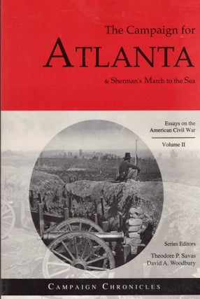 Item #22564 The Campaign for Atlanta & Sherman's March to the Sea. Volume II. Essays on the...