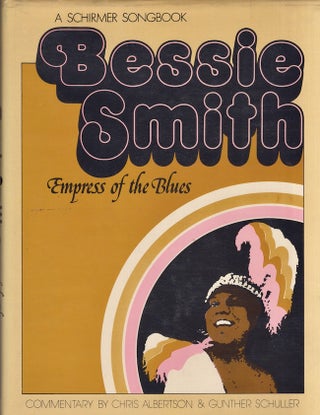 Item #22605 Bessie Smith Empress of the Blues. Chris Albertson