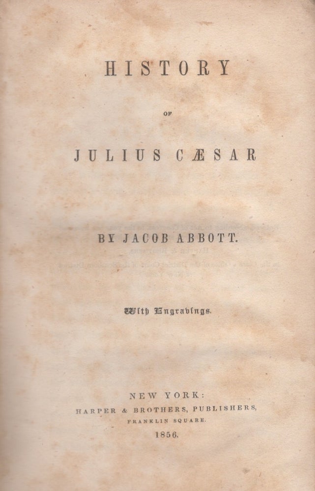 Item #22657 History of Julius Caesar. Jacob Abbott.