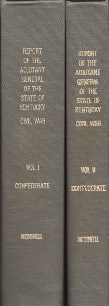 Item #22666 Report of the Adjutant General of the State of Kentucky Confederate Kentucky Volunteers War 1861-65. State of Kentucky, Adjutant General J. Tandy Ellis, Commissioner of Pensions W. J. Stone.