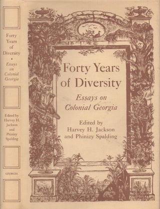 Item #22689 Forty Years of Diversity Essays on Colonial Georgia. Harvey H. Jackson, Phinizy Spalding