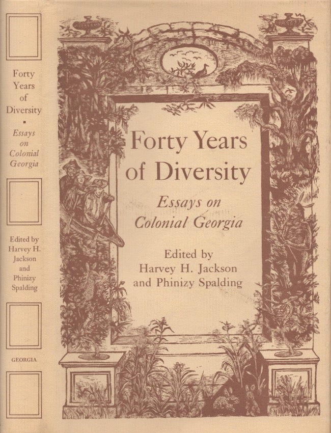 Item #22689 Forty Years of Diversity Essays on Colonial Georgia. Harvey H. Jackson, Phinizy Spalding.