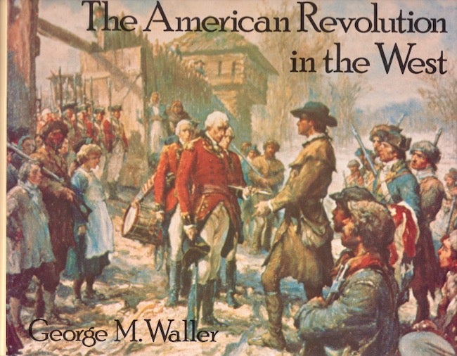 Item #22696 The American Revolution in the West. George M. Waller.