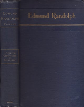 Item #22736 Omitted Chapters of History Disclosed in the Life and Papers of Edmund Randolph...