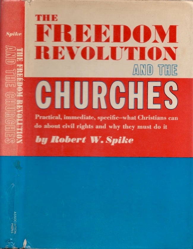 Item #22759 The Freedom Revolution and the Churches. Robert W. Spike.