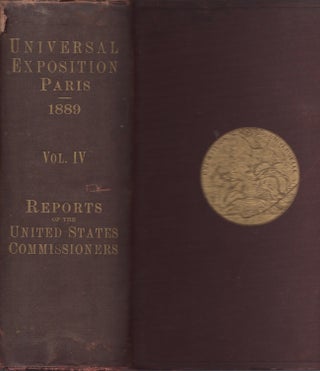 Item #22819 Reports of the United States Commissioners to the Universal Exposition of 1889 at...