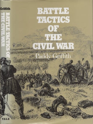 Item #22856 Battle Tactics of the Civil War. Paddy Griffith