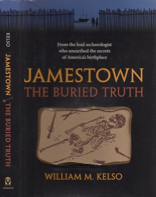 Item #22879 Jamestown The Buried Truth. William M. Kelso