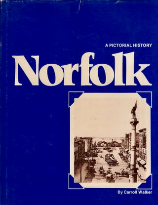 Item #22880 Norfolk A Pictorial History From the "Those Were the Days" Collection. Carroll...