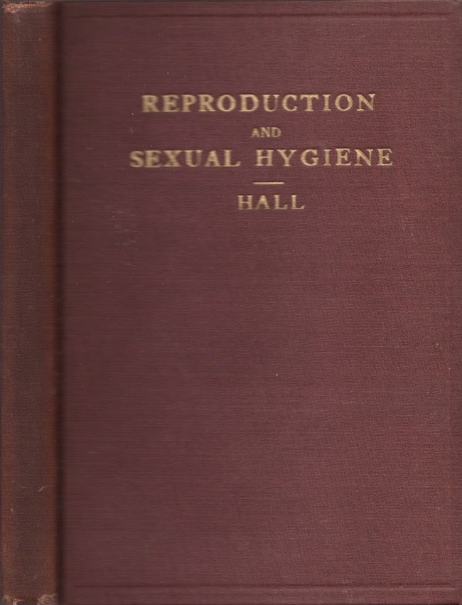 Item #22920 The Biology, Physiology and Sociology of Reproduction Also Sexual Hygiene with Reference to the Male. Winfield S. Hall.