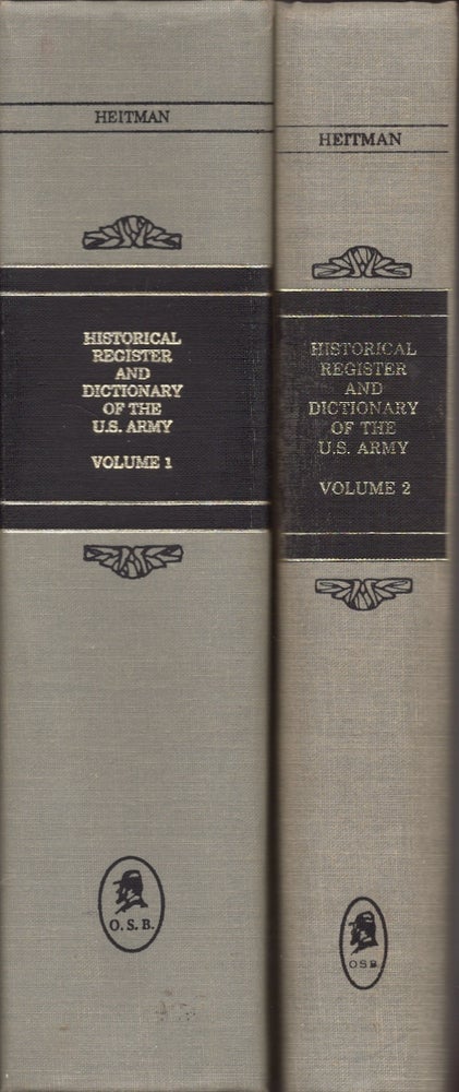 Item #22942 Historical Register and Dictionary of the United States Army, From Its Organization, September 29, 1789, to March 2, 1903. Francis B. Heitman.