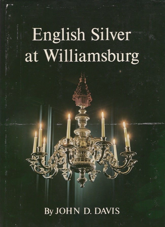 Item #22964 English Silver at Williamsburg. John D. Davis.