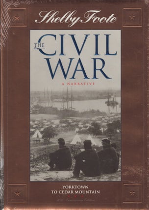 Item #22991 The Civil War A Narrative: Yorktown to Cedar Mountain. Vol. 3. Shelby Foote