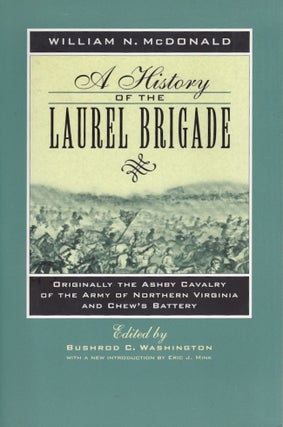 Item #22993 A History of the Laurel Brigade Originally The Ashby Cavalry of the Army of Northern...