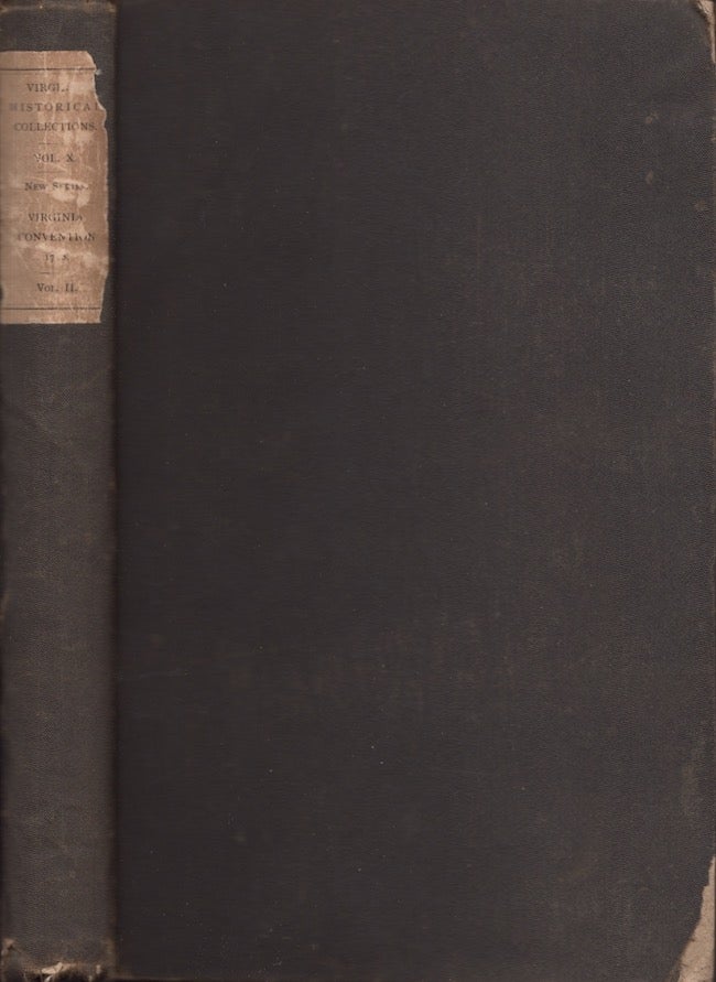 Item #23002 The History of the Virginia Federal Convention of 1788, With Some Account of the Eminent Virginians of That Era Who Were Members of the Body. Vol. II. Hugh Blair Grigsby, R. A. Brock, with a. Biographical Sketch of the Author.
