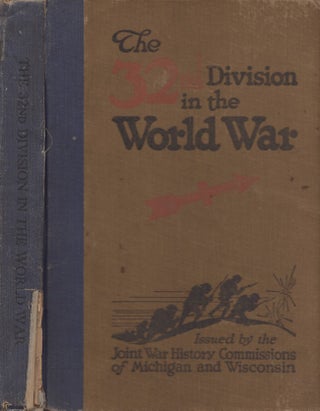 Item #23012 The 32nd Division In the World War 1917-1919. Wisconsin War History Commission