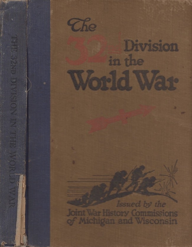 Item #23012 The 32nd Division In the World War 1917-1919. Wisconsin War History Commission.