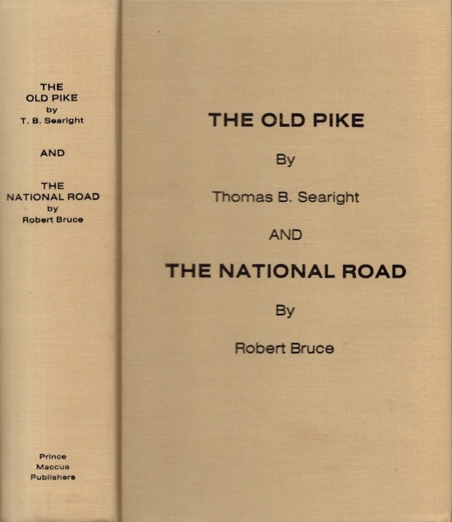 Item #23013 The Old Pike and The National Road. Thomas B. Searight, Bruce Robert.