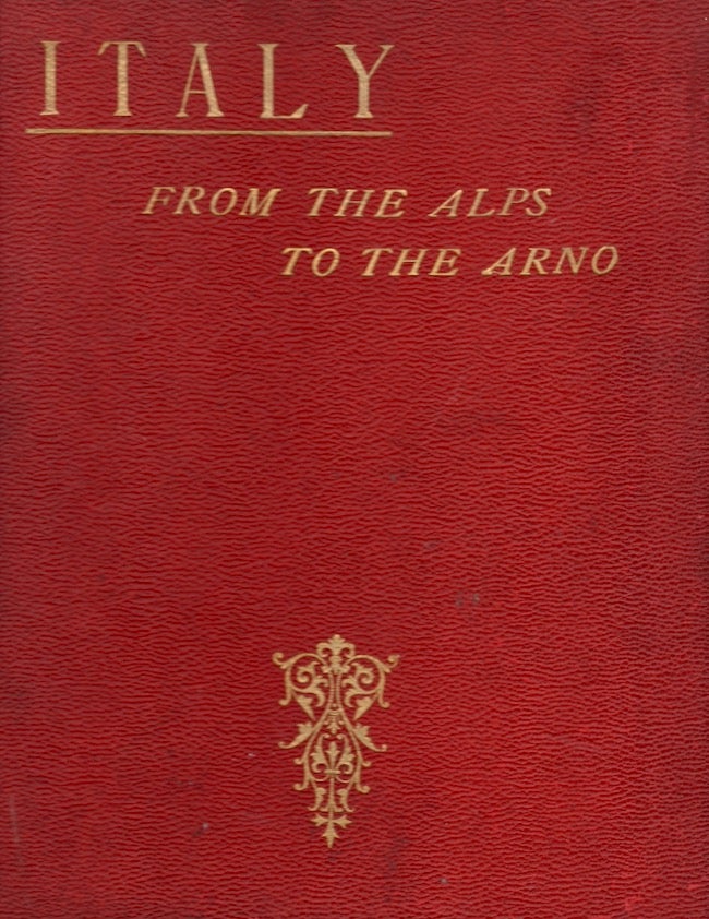 Item #23045 Italy From the Alps to the Arno. Frances Eleanor Trollope, Thomas Adolphus Trollope.