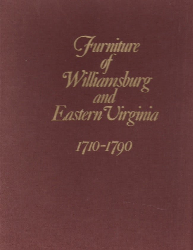 Item #23053 Furniture of Williamsburg and Eastern Virginia 1710-1790. Wallace B. Gusler.