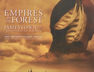Item #23054 Empires in the Forest Jamestown and the Beginning of America. Avery Chenoweth, Robert...