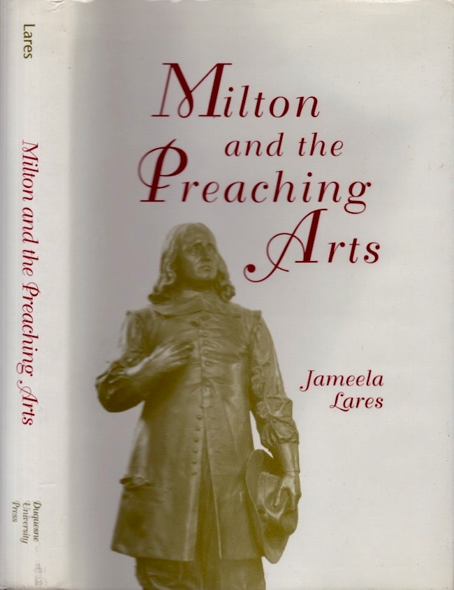 Item #23075 Milton and the Preaching Arts. Jameela Lares.