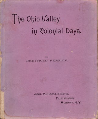 Item #23109 The Ohio Valley in Colonial Days. Berthold Fernow