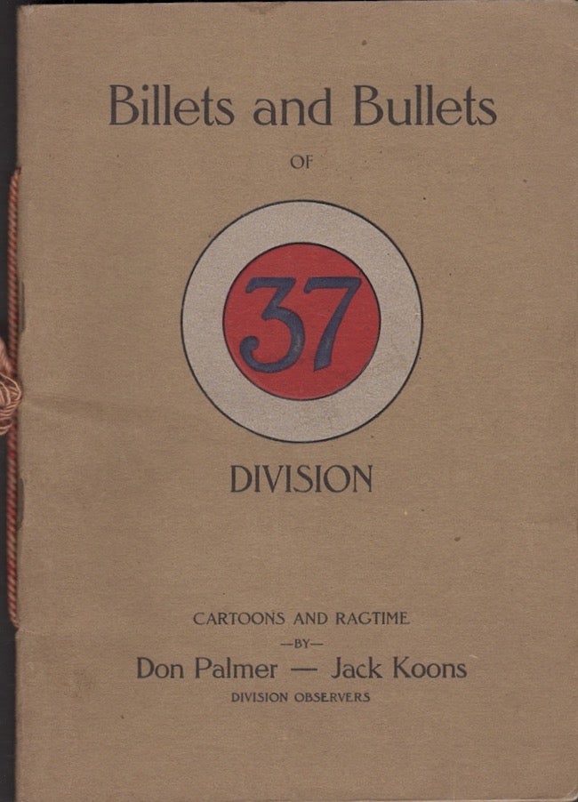 Item #23114 Billets and Bullets of 37 Division Cartoons and Ragtime. Don Palmer, Jack Koons, Division Observers.