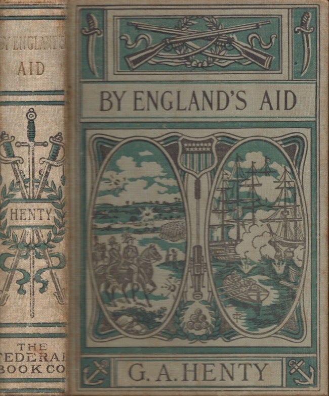 Item #23178 By England's Aid or, The Freeing of the Netherlands (1585-1604). G. A. Henty.