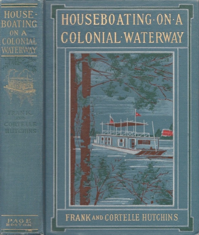 Item #23205 Houseboating on a Colonial Waterway. Frank Hutchins, Cortelle Hutchins.