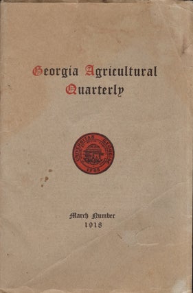 Item #23219 Georgia Agricultural Quarterly. March Number 1918. Vol. XI No. 3. Georgia...
