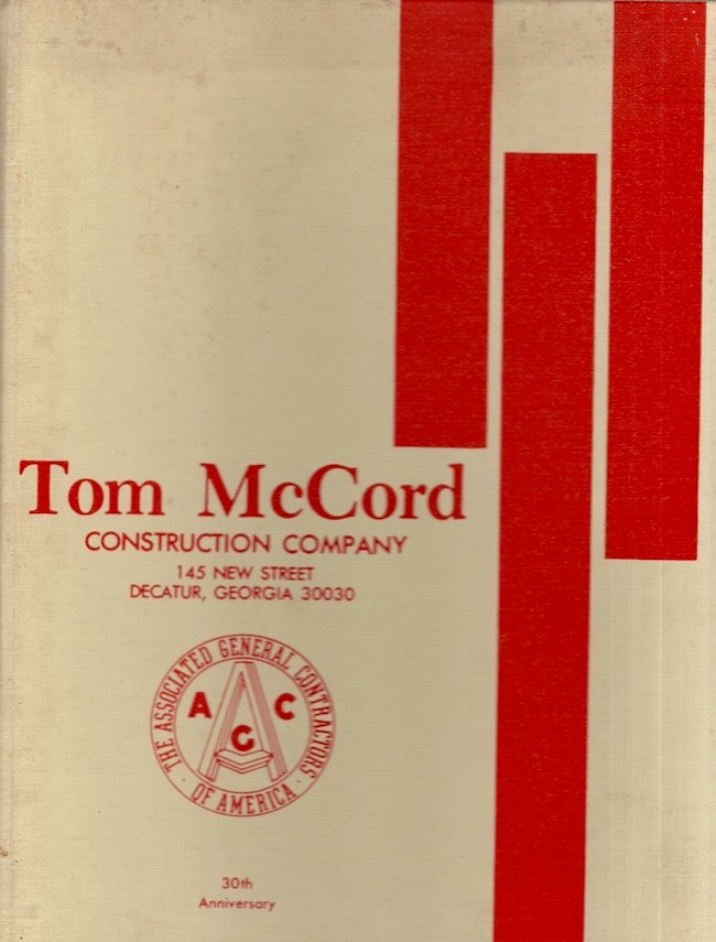 Item #23231 Tom McCord Construction Company 145 New Street Decatur, Georgia 30030. 30th Anniversary. Tom McCord.