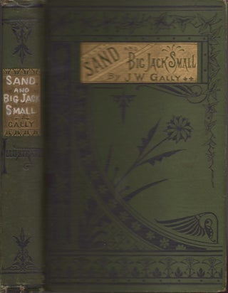 Item #23240 Sand and Big Jack Small. J. W. Gally