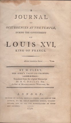 Item #23256 A Journal of Occurences at the Temple, During the Confinement of Louis XVI, King of...