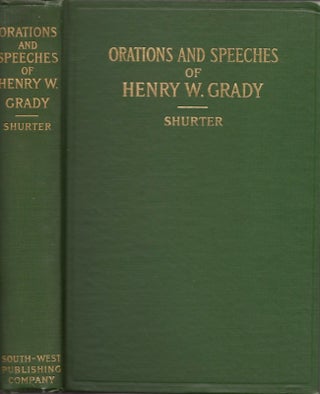 Item #23308 The Complete Orations and Speeches of Henry W. Grady. Edwin Dubois Shurter
