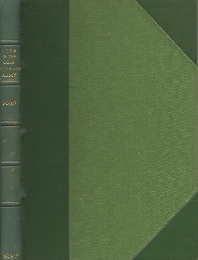 Item #23345 Life in the Confederate Army Being Personal Experiences of a Private Soldier in the Confederate Army [AND] Some Experiences and Sketches of Southern Life. Arthur P. Ford, Marion Johnstone Ford.
