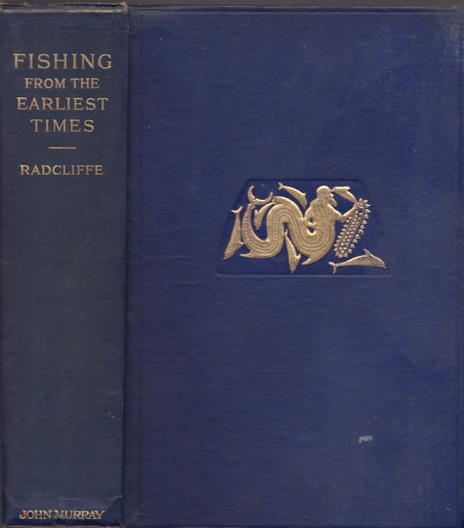 Item #23369 Fishing From the Earliest Times. William Radcliffe.