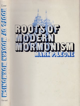 Item #23396 Roots of Modern Mormonism. Mark P. Leone