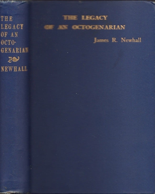 Item #23471 The Legacy of An Octogenarian. James R. Newhall.