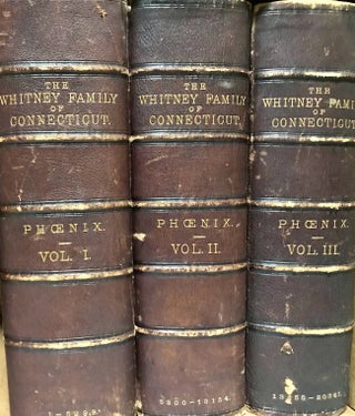 Item #23473 The Whitney Family of Connecticut, And Its Affiliations; Being An Attempt to Trace...