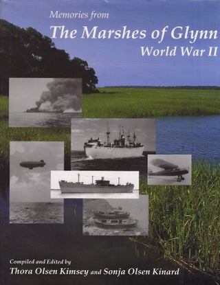 Item #23515 Memories from the Marshes of Glynn: World War II. Thora Olsen Kimsey, Sonja Olsen...