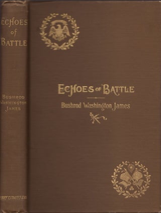 Item #23535 Echoes of Battle. Bushrod Washington James