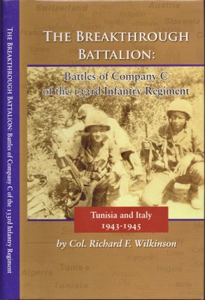 Item #23541 The Breakthrough Battalion: Battles of Company C of the 133rd Infantry Regiment...