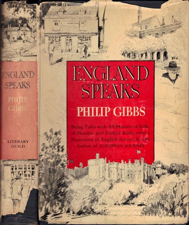 Item #23551 England Speaks; Being Talks with Road Sweepers, Barbers, Statesmen, Lords and Ladies, Beggars, Farming Folk, Actors, Artists, Literary Gentlemen, Tramps, Down-And-Outs, Miners, Steel Workers, Blacksmiths, the Man-In-The-Street, Highbrows, Lowbrows and all Manner of Folk of Humble and Exalted Rank with a Panorama of the English Scene in This Year of Grace, 1935. Philip Gibbs.
