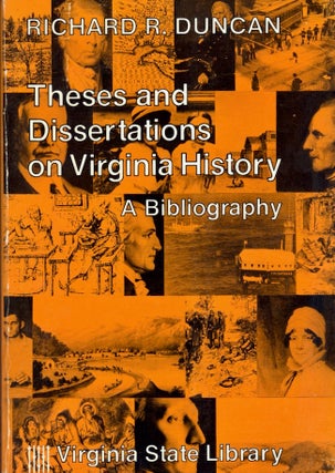 Item #23564 Theses and Dissertations on Virginia History: A Bibliography. Richard R. Duncan