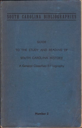 Item #23569 South Carolina Bibliography: Guide To The Study and Reading of South Carolina...