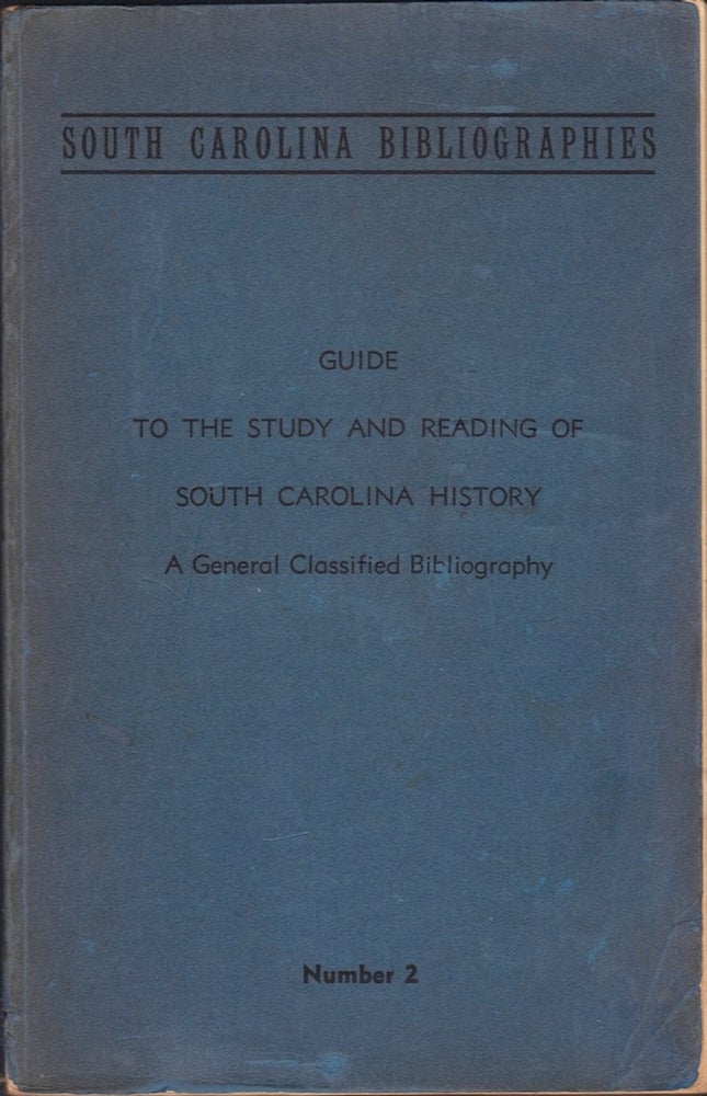 Item #23569 South Carolina Bibliography: Guide To The Study and Reading of South Carolina History, A General Classified Bibliography. Number 2. J. H. Easterby.