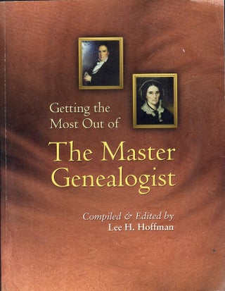 Item #23575 Getting the Most Out of The Master Genealogist. Lee H. Hoffman