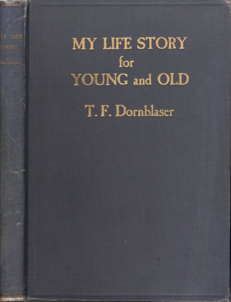 Item #23616 My Life-Story for Young and Old. Thomas Franklin Dornblaser, D. D.