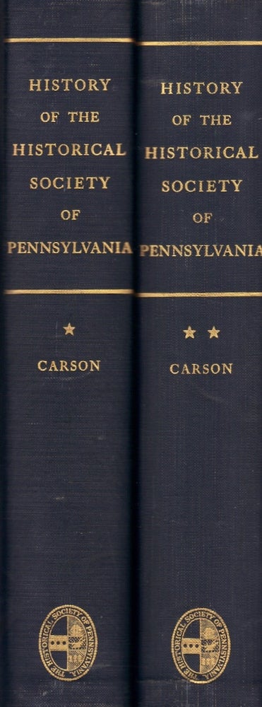 Item #23634 A History of The Historical Society of Pennsylvania. In two volumes. Hampton Carson.